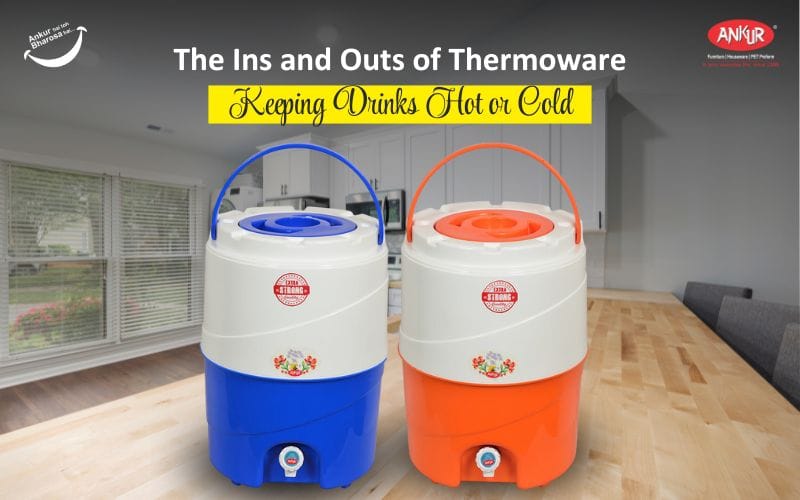 The Ins and Outs of Thermoware: Keeping Drinks Hot or Cold