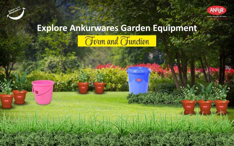 Ankurwares Garden Equipment: A Blend of Form and Function