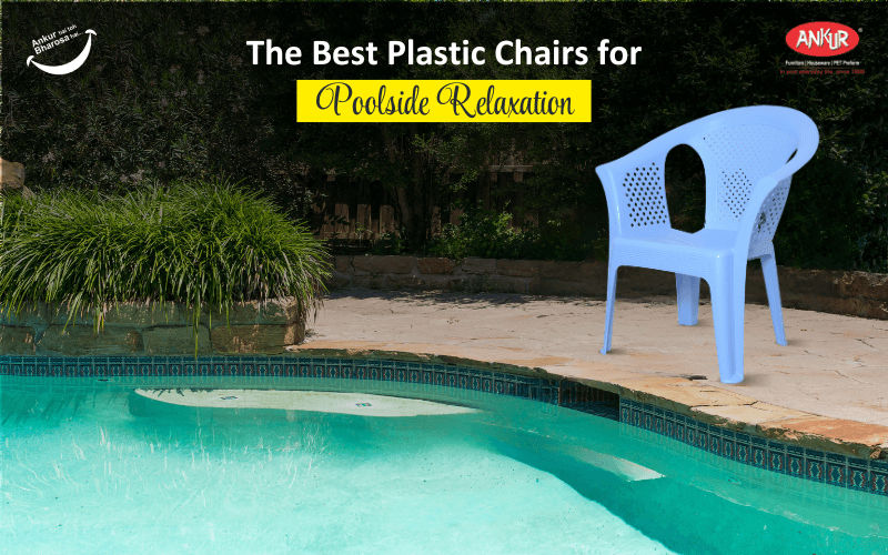 The Best Plastic Chairs for Poolside Relaxation