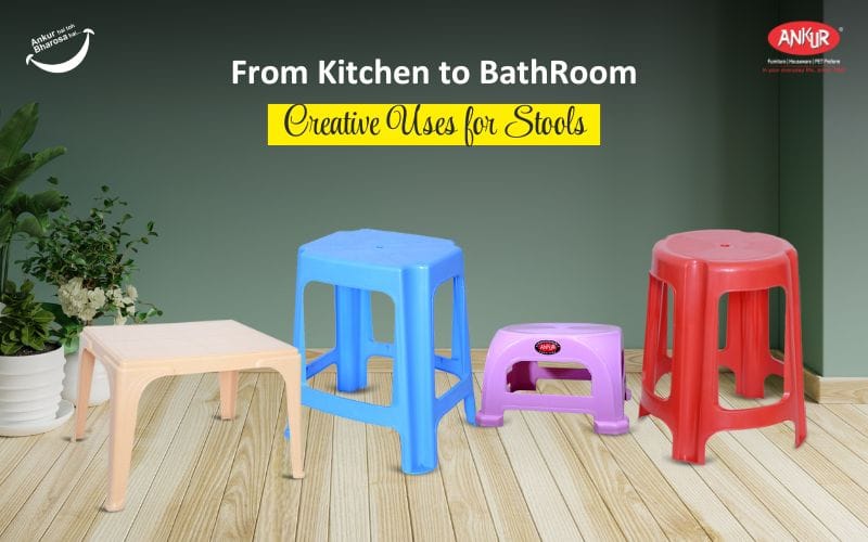 From Kitchen to BathRoom: Creative Uses for Stools