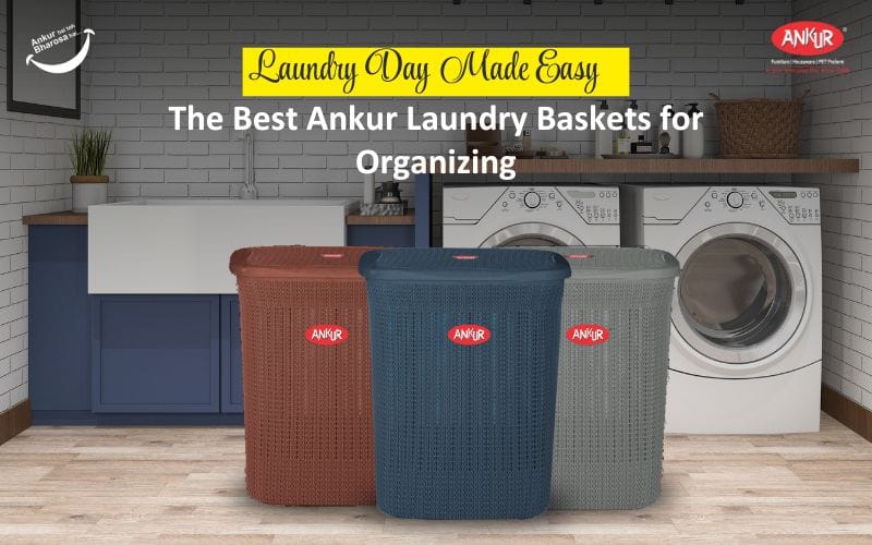 Laundry Day Made Easy: The Best Ankur Laundry Baskets for Organizing